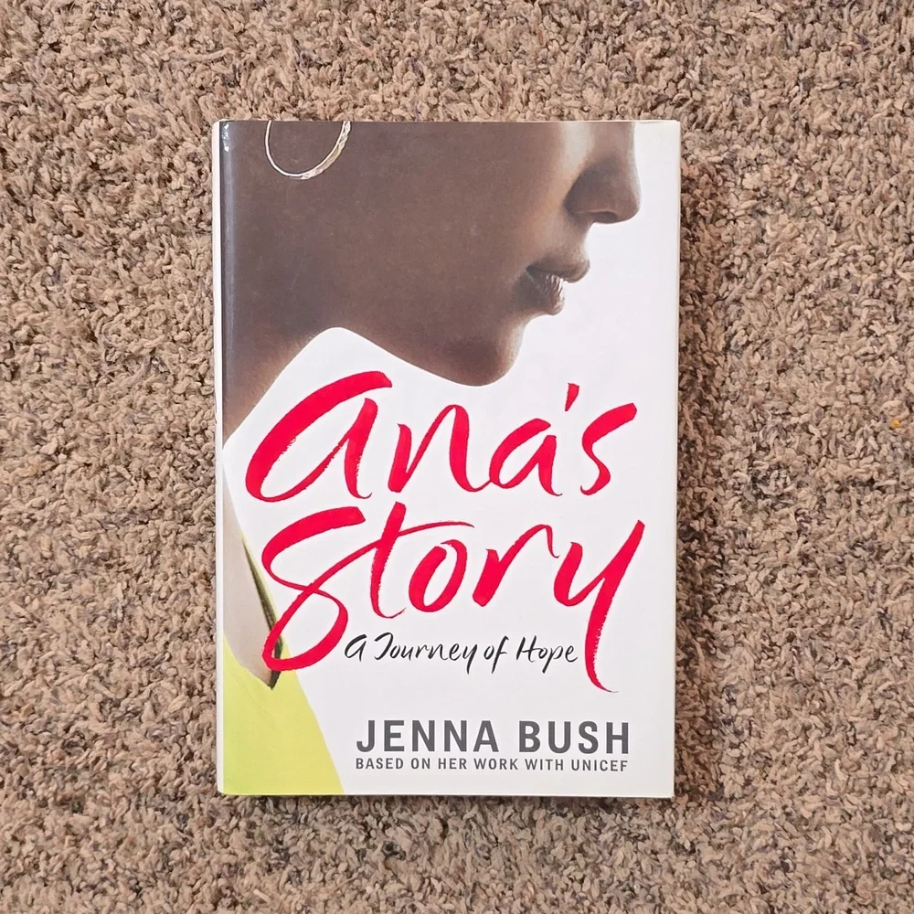 Jenna Bush Hager Ana's Story A Journey of Hope Hardcover Book